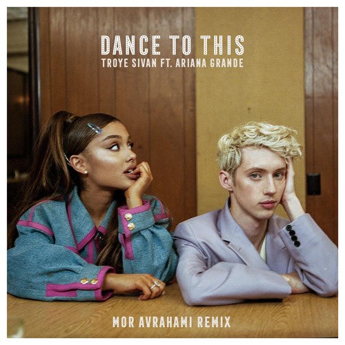 Troye Sivan, Ariana Grande