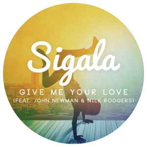 Sigala Feat John Newman & Nile Rodgers