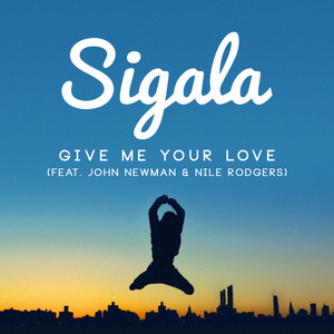 Sigala Ft. John Newman & Nile Rodgers