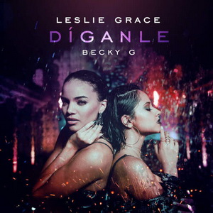 Leslie Grace + Becky G