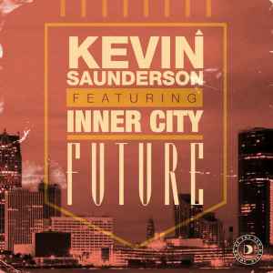 Inner City, Kevin Saunderson