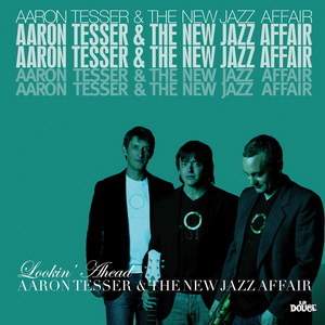 Aaron Tesser & The New Jazz Affair