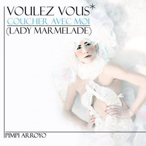 Pimpi Arroyo Lady Marmelade