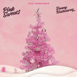 Pink Sweats Ft. Donny Hathaway