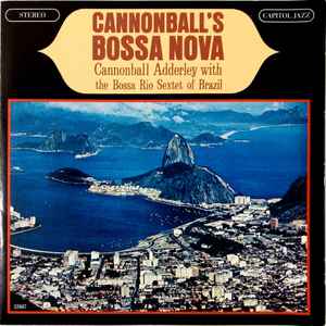 Cannonball Adderley And The Bossa Rio Sextet