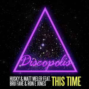 Husky, Matt Meler, Bru Fave, Ron E Jones