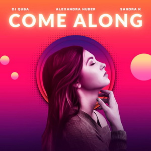 Dj Quba, Alexandra Huber & Sandra K