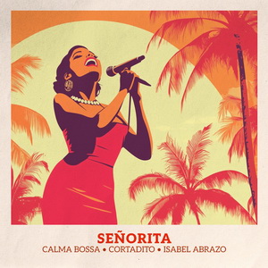 Calma Bossa, Cortadito, Isabel Abrazo