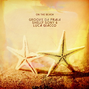 Groove Da Praia, Shelly Sony, Luca Giacco
