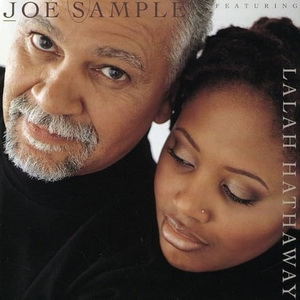 Joe Sample ft Lalah Hathaway
