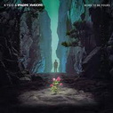 Kygo X Imagine Dragons