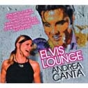 Elvis Lounge Ft Andrea Canta 