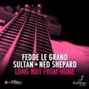Fedde Le Grand & Sultan + Ned Shepard 
