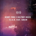 Henry Fong X Halfway House Feat. Sanjin