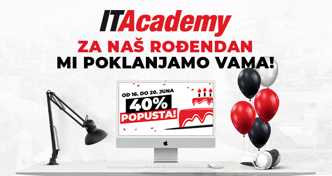 Velika rođendanska akcija ITAcademy: 40% popusta za prijave do nedelje