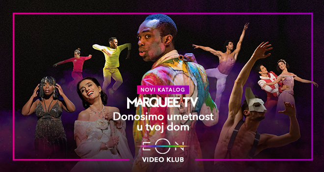 Marquee TV: Premium striming servis umetnosti i kulture u EON Video klubu uz SBB