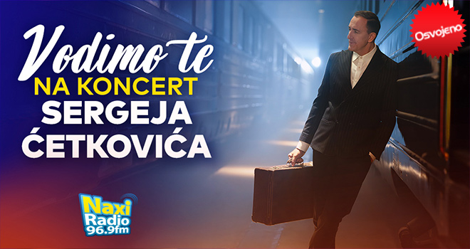 Vodimo te na koncert Sergeja Ćetkovića