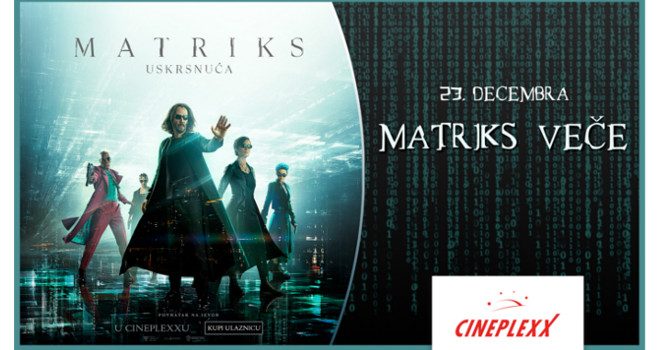 Matriks veče u Cineplexx bioskopima