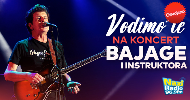 Vodimo te na koncert  Bajage i instruktora na Ušću