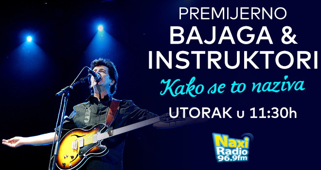 Bajaga i Instruktori premijerno na Naxi radiju