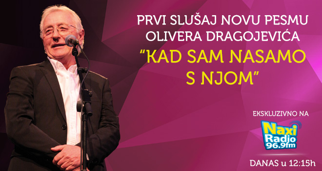 Prvi slušaj novu pesmu Olivera Dragojevića