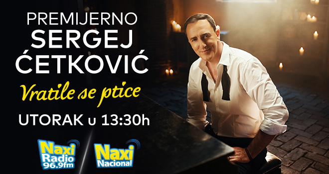 Nova Sergejeva pesma premijerno na Naxi radiju