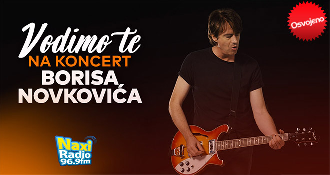 Vodimo te na koncert Borisa Novkovića