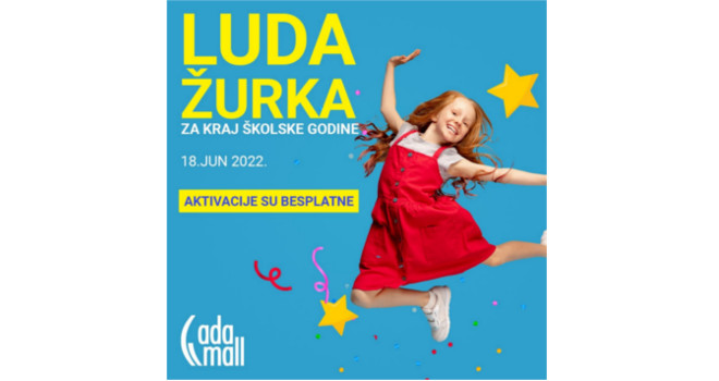 Luda žurka za kraj školske godine u Ada Mall-u