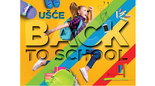 Back To School: UŠĆE Shopping Center popusti i sadržaji za školarce